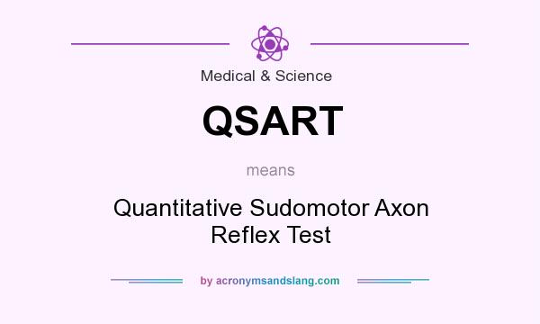 What does QSART mean? It stands for Quantitative Sudomotor Axon Reflex Test