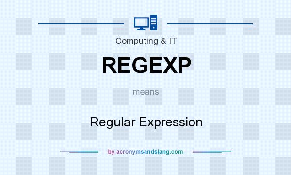 What does REGEXP mean? It stands for Regular Expression