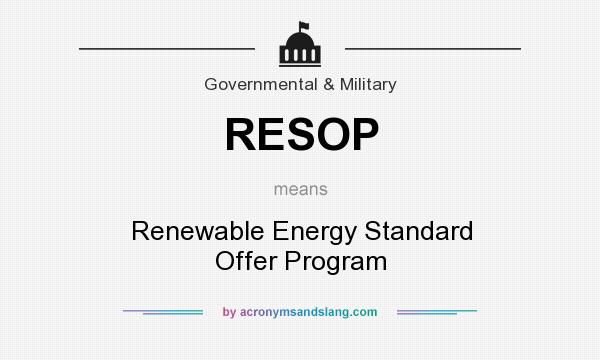 What does RESOP mean? It stands for Renewable Energy Standard Offer Program