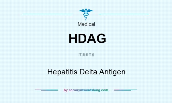 What does HDAG mean? It stands for Hepatitis Delta Antigen