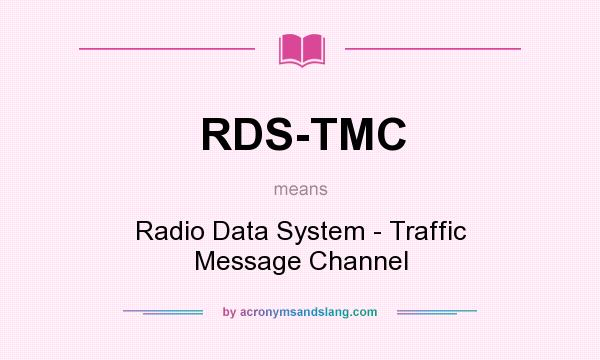 What does RDS-TMC mean? It stands for Radio Data System - Traffic Message Channel