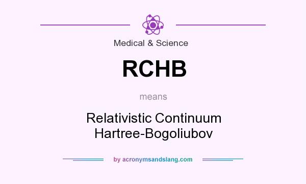 What does RCHB mean? It stands for Relativistic Continuum Hartree-Bogoliubov