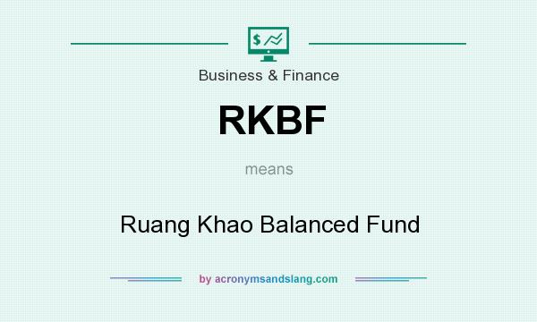 What does RKBF mean? It stands for Ruang Khao Balanced Fund
