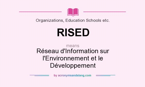 What does RISED mean? It stands for Réseau d`Information sur l`Environnement et le Développement