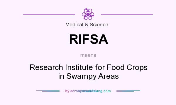 What does RIFSA mean? It stands for Research Institute for Food Crops in Swampy Areas