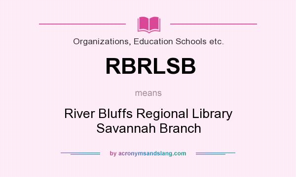 What does RBRLSB mean? It stands for River Bluffs Regional Library Savannah Branch