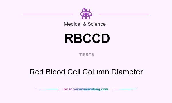 What does RBCCD mean? It stands for Red Blood Cell Column Diameter