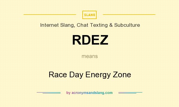 What does RDEZ mean? It stands for Race Day Energy Zone