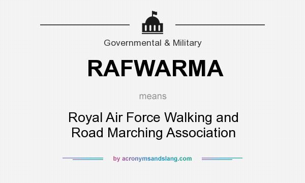 What does RAFWARMA mean? It stands for Royal Air Force Walking and Road Marching Association