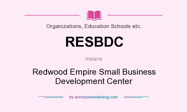 What does RESBDC mean? It stands for Redwood Empire Small Business Development Center