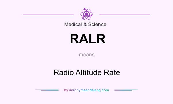 What does RALR mean? It stands for Radio Altitude Rate