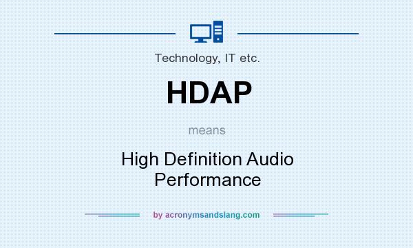 What does HDAP mean? It stands for High Definition Audio Performance