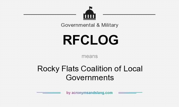 What does RFCLOG mean? It stands for Rocky Flats Coalition of Local Governments