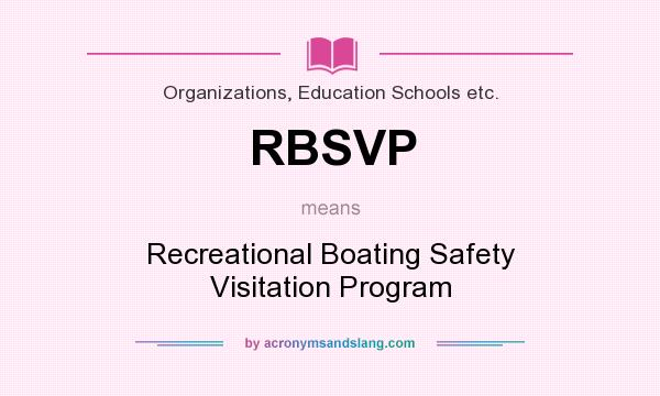 What does RBSVP mean? It stands for Recreational Boating Safety Visitation Program