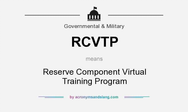 What does RCVTP mean? It stands for Reserve Component Virtual Training Program