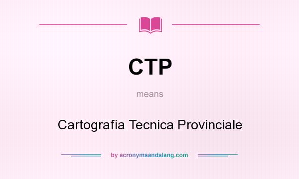 What does CTP mean? It stands for Cartografia Tecnica Provinciale