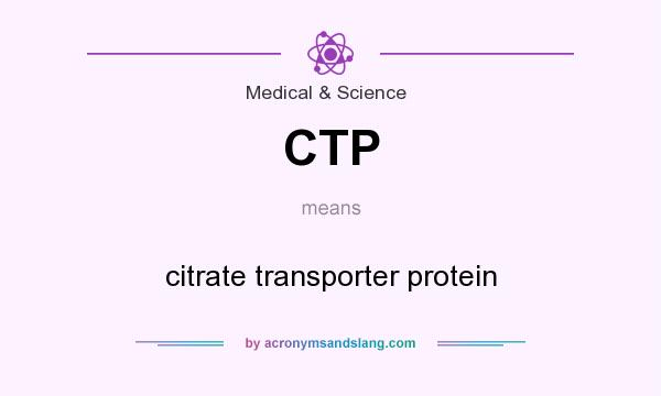 What does CTP mean? It stands for citrate transporter protein