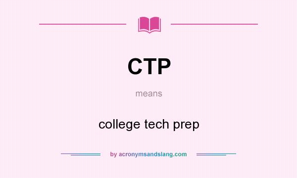 What does CTP mean? It stands for college tech prep