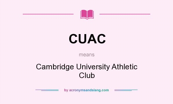 What does CUAC mean? It stands for Cambridge University Athletic Club