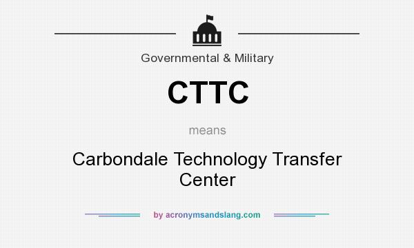 What does CTTC mean? It stands for Carbondale Technology Transfer Center