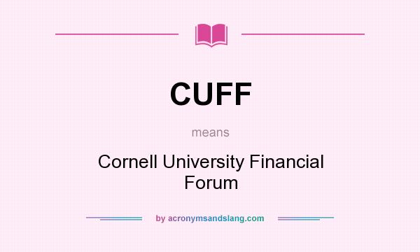 What does CUFF mean? It stands for Cornell University Financial Forum