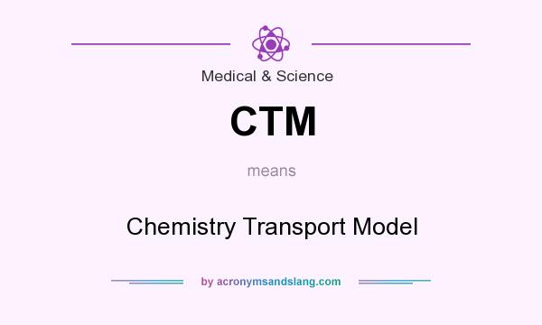What does CTM mean? It stands for Chemistry Transport Model