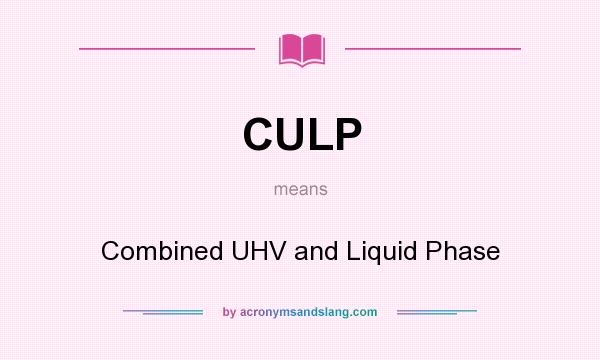 What does CULP mean? It stands for Combined UHV and Liquid Phase