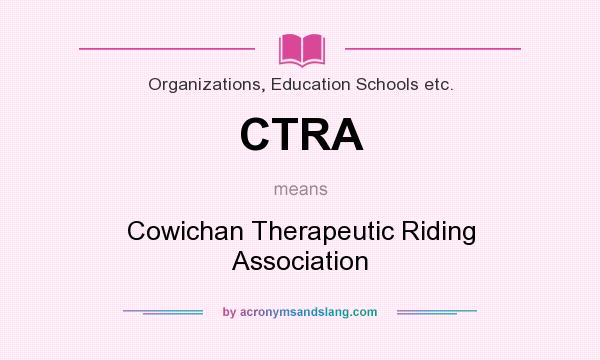 What does CTRA mean? It stands for Cowichan Therapeutic Riding Association