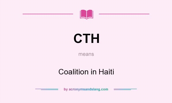What does CTH mean? It stands for Coalition in Haiti