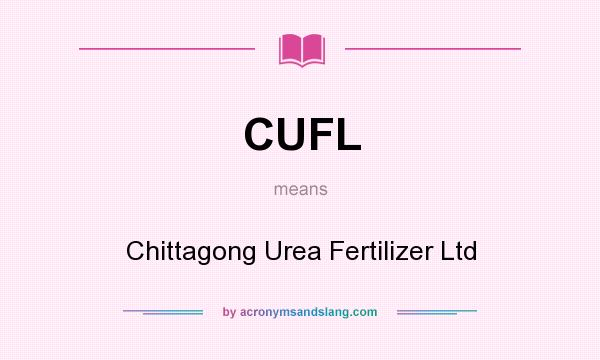 What does CUFL mean? It stands for Chittagong Urea Fertilizer Ltd