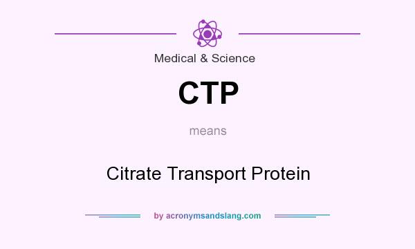 What does CTP mean? It stands for Citrate Transport Protein