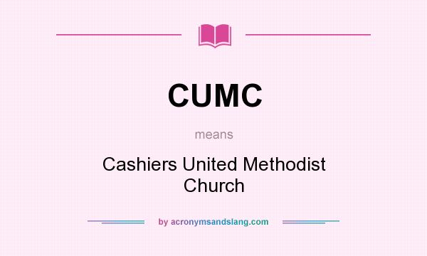 What does CUMC mean? It stands for Cashiers United Methodist Church