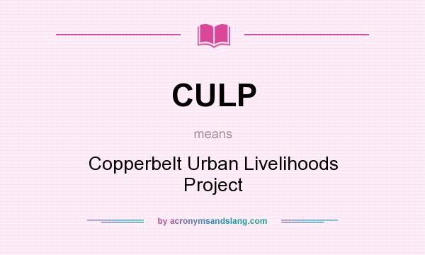 What does CULP mean? It stands for Copperbelt Urban Livelihoods Project