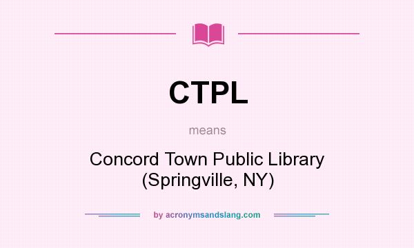 What does CTPL mean? It stands for Concord Town Public Library (Springville, NY)
