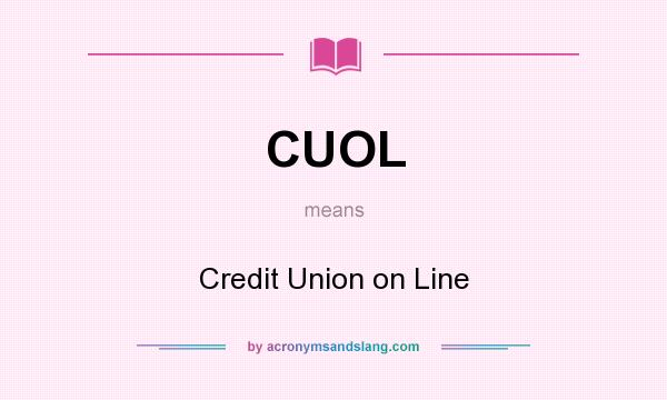What does CUOL mean? It stands for Credit Union on Line