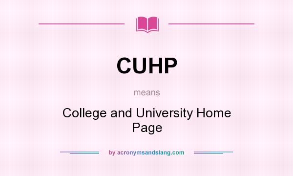 What does CUHP mean? It stands for College and University Home Page