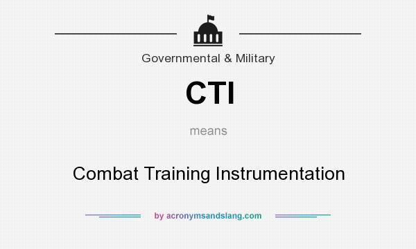 What does CTI mean? It stands for Combat Training Instrumentation