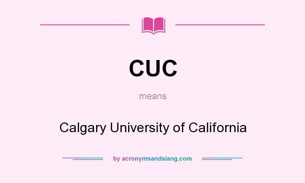 What does CUC mean? It stands for Calgary University of California