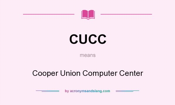 What does CUCC mean? It stands for Cooper Union Computer Center