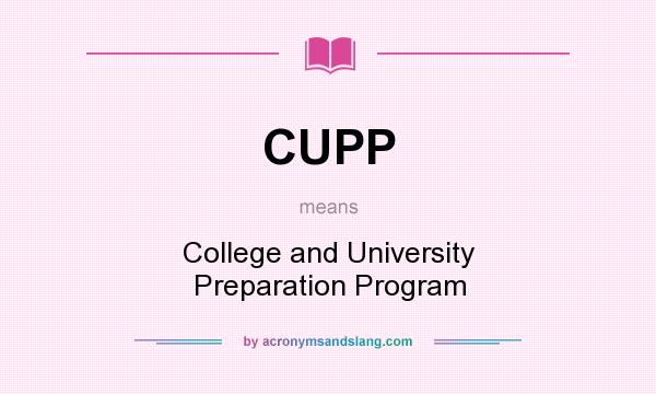 What does CUPP mean? It stands for College and University Preparation Program