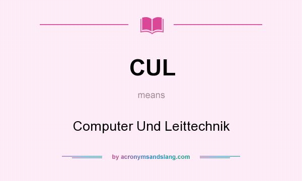 What does CUL mean? It stands for Computer Und Leittechnik