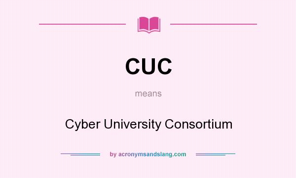 What does CUC mean? It stands for Cyber University Consortium