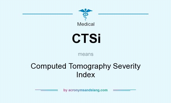 What does CTSi mean? It stands for Computed Tomography Severity Index