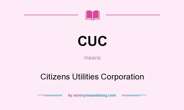 What does CUC mean? It stands for Citizens Utilities Corporation