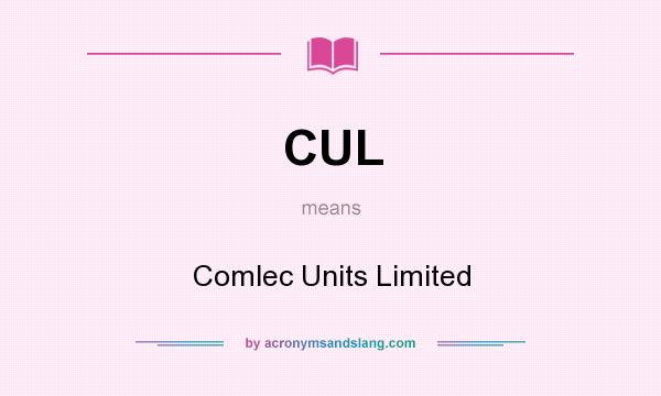 What does CUL mean? It stands for Comlec Units Limited
