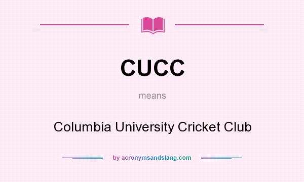 What does CUCC mean? It stands for Columbia University Cricket Club