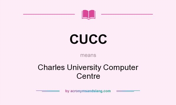 What does CUCC mean? It stands for Charles University Computer Centre