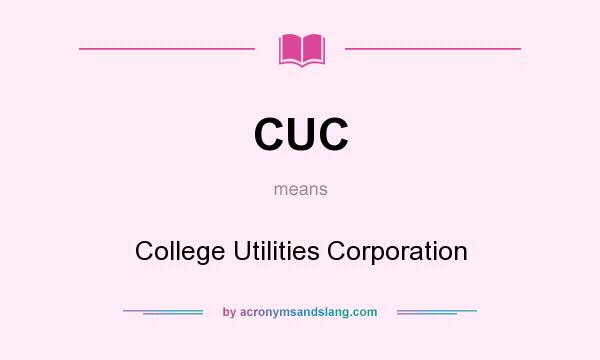 What does CUC mean? It stands for College Utilities Corporation