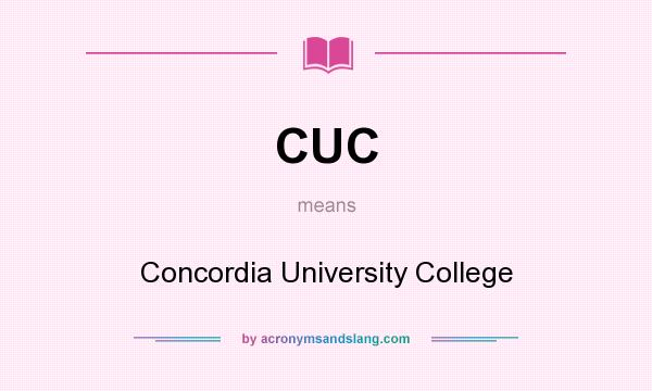 What does CUC mean? It stands for Concordia University College