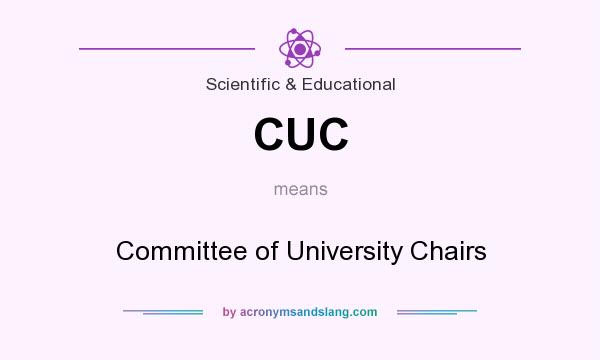 What does CUC mean? It stands for Committee of University Chairs